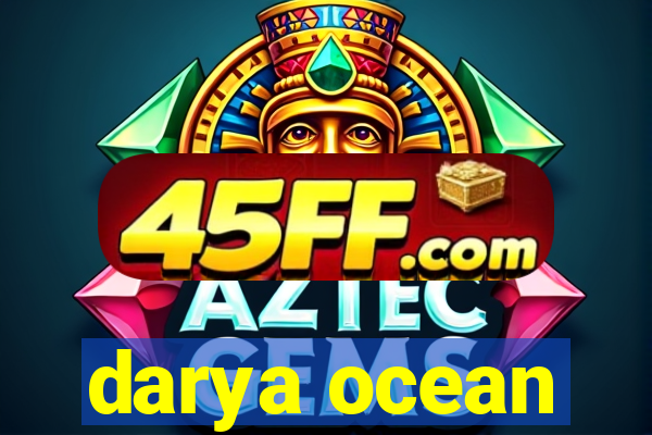 darya ocean